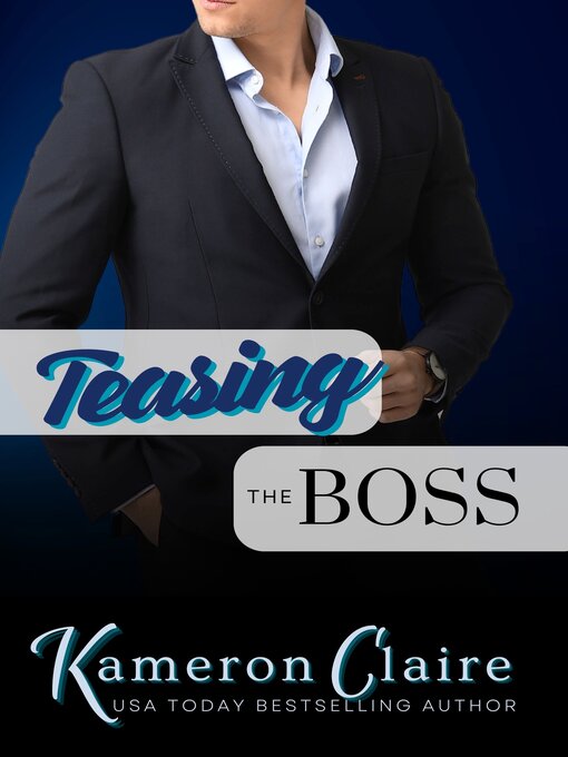 Title details for Teasing the Boss by Kameron Claire - Available